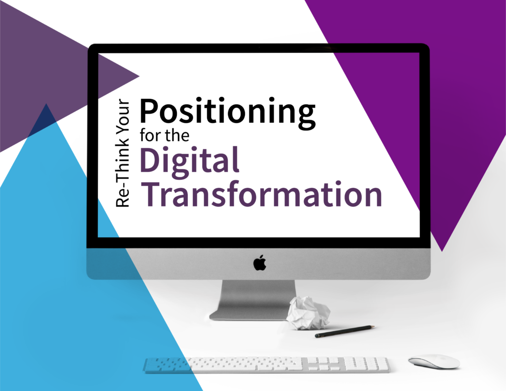 Positioning for the Digital Transformation