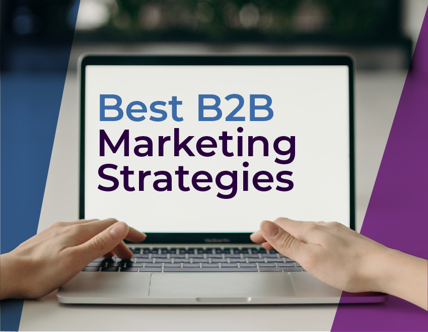 6 Best B2B Marketing Strategies